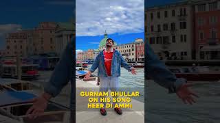 Gurnam Bhullar on his song heerdiammi [upl. by Theresina]