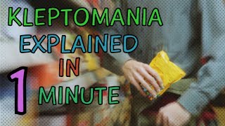 What is Kleptomania Kleptomania Disorder explained in 1 minute  Symptoms Treatment  Kleptomaniac [upl. by Drareg274]