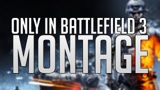 Only in Battlefield 3 Montage by The Sentinel [upl. by Timrek]