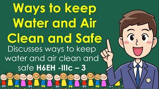 Health 6 Lesson 2 Quarter 3  Ways to keep Water and Air Clean and Safe  MelcBased [upl. by Rudich]