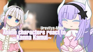 Anime characters react to Kanna Kamui  Part 2  READ DESC  UravitysMaid [upl. by Ardnnek]