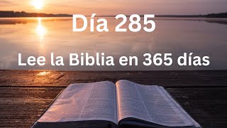 Día 285 Plan de lectura de la Biblia en 365 días [upl. by Atinehc]