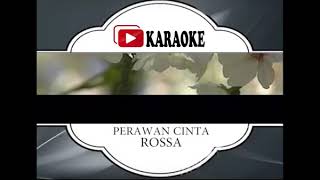 Lagu Karaoke ROSSAPERAWAN CINTA [upl. by Philis]