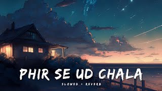 Phir Se Ud Chala Slowed  Reverb  Rockstar  Mohit Chauhan  AR Rehman  3AmLofiVibes [upl. by Sucy]