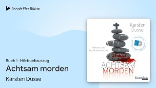 „Achtsam morden Buch 1“ von Karsten Dusse · Hörbuchauszug [upl. by Hsur]