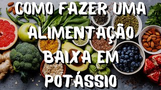 Como fazer uma dieta pobre em potássio [upl. by Nika]