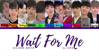 How Would SILVER BOYS Sing WAIT FOR ME 기다려 by iKON HANROMENG LYRICS [upl. by Knapp]