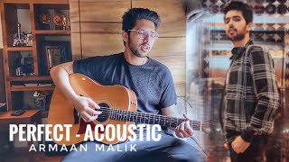 Perfect Song  Acoustic By Armaan Malik  Ed Sheeran  English Cover [upl. by Hanover]