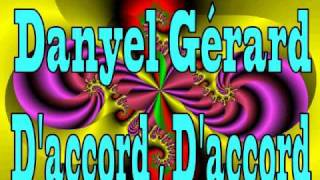 Danyel Gérard  Daccord Daccord [upl. by Shere]