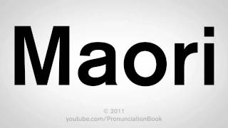 How To Pronounce Maori [upl. by Honig]