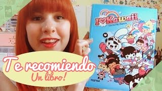 【TE RECOMIENDO UN LIBRO】 I ❤ kawaii By Charuca  ・ｖ・ [upl. by Dirgni]