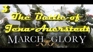 The Battle of JenaAuerstedt  March to Glory  Campaign Part 3 [upl. by Sorodoeht]