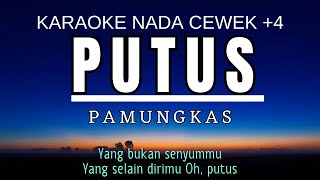 Pamungakas  Putus Karaoke Female Key Nada Wanita 4 Dbm [upl. by Hedwig]