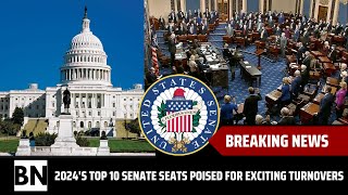 2024s Top 10 Senate Seats Poised for Exciting Turnovers [upl. by Aidua]