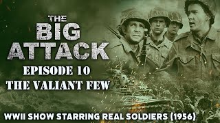 The Big Attack Combat Heroes of WWII  Episode 10 [upl. by Hardin]