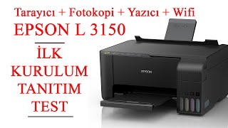 Epson L 3150 Tanıtım  İlk kurulum  Test Videosu [upl. by Fredra282]