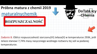 Oblicz rozpuszczalność siarczanuVI żelazaII ZADANIE 8 MATURALNY CHEMIK 2019 chemia chemistry [upl. by Anelhtac]