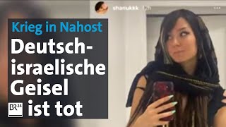 Krieg in Nahost Deutschisraelische Geisel ist tot  BR24 [upl. by Einor]