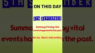 5th September A Day in the page of history shorts teacher knowledge facts today education [upl. by Neyuq451]