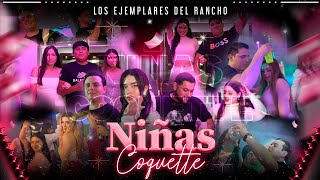 Niñas Coquette  Los Ejemplares Del Rancho Video Oficial [upl. by Etnohs]