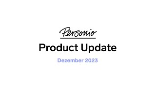 Personio Product Update  Dezember 2023 [upl. by Ennael]