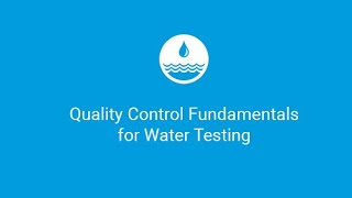 Quality Control Fundamentals for Water Testing 2023 October [upl. by Ennaeilsel]