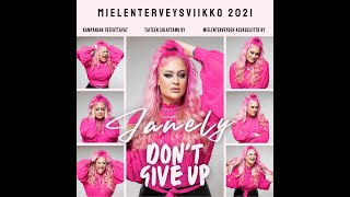 Mielenterveysviikko 2021 Janely − Dont give up [upl. by Billye]