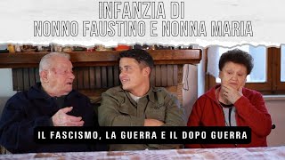 Linfanzia di Nonno Faustino e Nonna Maria Il Fascismo La Guerra e Il dopo guerra [upl. by Ahsea]