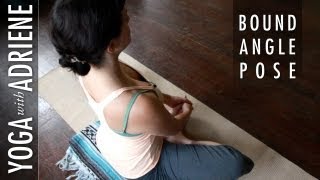 Bound Angle Pose  Yoga With Adriene [upl. by Selfridge21]