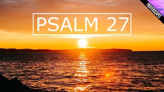 Psalm 27 Prayer  The Lord is my Light and my Salvation [upl. by Samohtnhoj]