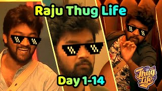 Raju Thug life All Episodes Bigg Boss Season 5 Tamil Day 1 to 142021 [upl. by Oflunra516]