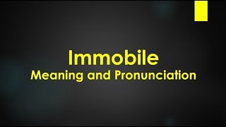 Immobile Meaning and Example Sentences [upl. by Arod619]