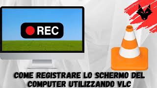 Come registrare lo schermo del computer con VLC Media player [upl. by Abbye]