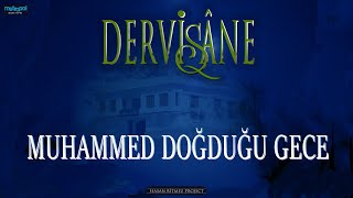 Muhammed Doğduğu Gece  Dervişane [upl. by Behre]