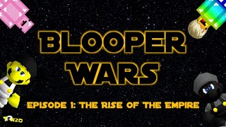 Blooper Wars Episode 1 The Rise Of The Empire [upl. by Nomzed]