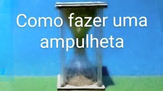 Como fazer uma ampulheta [upl. by Mok]