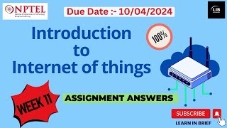 Introduction to IoT Week 11 Assignment Answers  NPTEL 2024 JanApr  Learn in brief [upl. by Nnyllaf707]