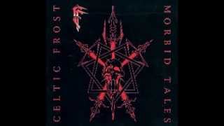 CELTIC FROST  Morbid Tales [upl. by Bonney363]