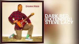 Dark Red Extended  Steve Lacy [upl. by Ociram]