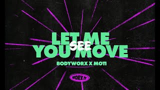 BODYWORX x MOTi  Let Me See You Move [upl. by Elfont81]