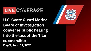 USCG Titan Submersible Hearing Sept 17 [upl. by Enahpad]