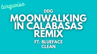 DDG  Moonwalking In Calabasas Remix Clean  Lyrics ft Blueface [upl. by Kalvin]