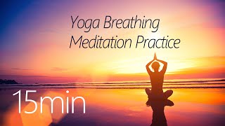 ★15min★瑜珈呼吸冥想練習音樂 – 幫助放鬆靜心  Yoga Breathing Meditation Practice Music to Relax and Calm Down [upl. by Marteena]