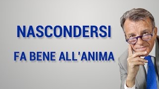 Nascondersi fa bene allanima [upl. by Benjamin]