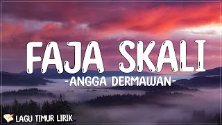 Faja Skali  Angga Dermawan Lirik Lagu Timur Terbaru 2024 [upl. by Nomyad233]