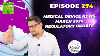 Medical Device News March 2024 Regulatory Update [upl. by Alice]