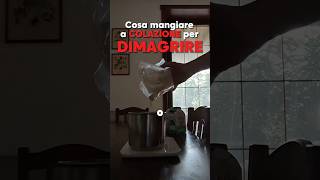 Preparazione in 7 minuti Cosa mangiare a COLAZIONE per DIMAGRIRE [upl. by Ahsenom]