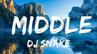 DJ Snake  Middle Lyrics ft Bipolar Sunshine 25min [upl. by Aneleasor]