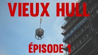 Vieux Hull Épisode 1  Entre les grues et le pavé [upl. by Ainoet]