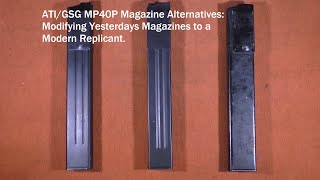 ATIGSG MP40P Magazine Alternatives Modifying Yesterdays Magazines to a Modern Replicant [upl. by Atims86]